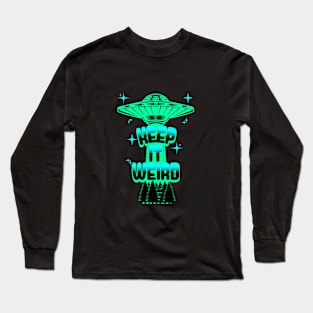 Keep It Weird UFO Long Sleeve T-Shirt